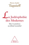 Pierre-André Taguieff - La judéophobie des Modernes - Des Lumières au Jihad mondial.