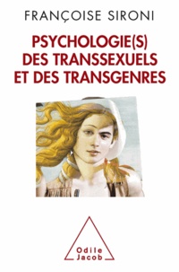 Françoise Sironi - Psychologie(s) des transexuels et des transgenres.