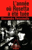 Alessandro Perissinotto - Année où Rosetta a été tuée (L').