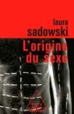 Laura Sadowski - Origine du sexe (L').