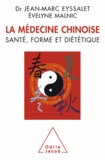 Jean-Marc Eyssalet et Evelyne Malnic - Médecine chinoise (La) - Santé, forme et diététique.