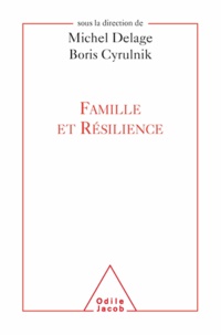 Michel Delage et Boris Cyrulnik - Famille et résilience.