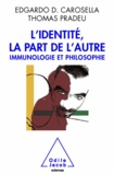 Edgardo Carosella et Thomas Pradeu - Identité, la part de l'autre (L') - Immunologie et philosophie.