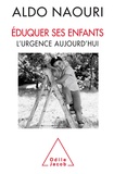 Aldo Naouri - Eduquer ses enfants - L'urgence aujourd'hui.