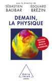Sébastien Balibar et Edouard Brézin - Demain, la physique.