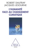 Robert Dautray et Jacques Lesourne - L'Humanité face au changement climatique.