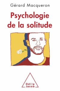 Gérard Macqueron - Psychologie de la solitude.