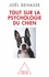 Joël Dehasse - Tout sur la psychologie du chien.