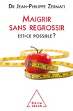 Jean-Philippe Zermati - Maigrir sans regrossir - Est-ce possible ?.