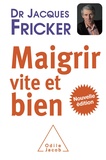 Jacques Fricker - Maigrir vite et bien.
