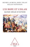 Henry Laurens et John Tolan - L'Europe et l'islam - Quinze siècles d'histoire.