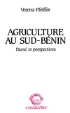 Verena Pfeiffer - Agriculture au Sud Bénin - Passé et perspectives.