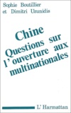 Sophie Boutillier et Dimitri Uzunidis - Chine - Questions sur l'ouverture aux multinationales.