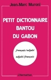 Jean-Marc Muroni - Petit dictionnaire bantou du Gabon.