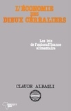 Claude Albagli - L'Economie Des Dieux Cerealiers, Les Lois De L'Insuffisance Alimentaire.