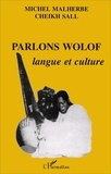 Michel Malherbe et Cheikh Sall - Parlons wolof - Langue et culture.