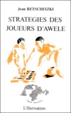 Jean Retschitzki - Strategies Des Joueurs D'Awele.