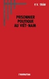  XXX - Prisonnier politique au Vietnam, 1975-1979.