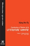 Hoc-Dy Khing - Contribution A L'Histoire De La Litterature Khmere, Vol 1: Epoque Classique.