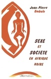 Jean-pierre Ombolo - Sexe et société en Afrique - L'anthropologie sexuelle Beti : essai analytique, critique et comparatif.