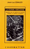 Jean-Luc Einaudi - La ferme Améziane - Enquête sur un centre de torture pendant la guerre d'Algérie.