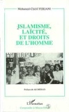 Mohamed-Cherif Ferjani - Islamisme, laïcité et droits de l'homme - Un siècle de débat sans cesse reporté au sein de la pensée arabe contemporaine.