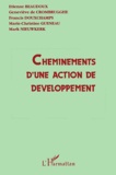 Mark Nieuwkerk et Marie-Christine Guéneau - Cheminements D'Une Action De Developpement. De L'Identification A L'Evaluation.