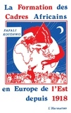 Fafali Koudawo - La formation des cadres africains en Europe de l'Est depuis 1918 - Des Nègres Rouges aux Russotiques.