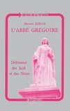 Maurice Ezran - L'Abbe Gregoire, Defenseur Des Juifs Et Des Noirs: Revolution Et Tolerance.