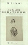 Eric Lecerf - La Famine Des Temps Modernes. Essai Sur Le Chomeur.