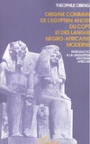 Théophile Obenga - Origine commune de l'égyptien ancien, du copte et des langues négro-africaines modernes - Introduction à la linguistique historique africaine.