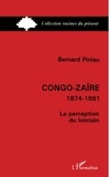 Bernard Piniau - Congo-Zaïre 1874-1981 - La perception du lointain.