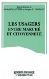 Michel Chauvière et Jacques-T Godbout - Les usagers entre marché et citoyenneté.