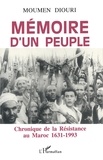 Moumen Diouri - Mémoire d'un peuple - Chronique de la résistance au Maroc 1631-1993.