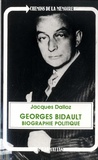 Jacques Dalloz - Georges Bidault - Biographie politique.
