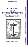 Franck Lafage - L'Espagne de la Contre-Révolution - Développement et déclin XVIIIe-XXe siècles.