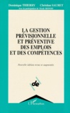 Christian Sauret et Dominique Thierry - La Gestion Previsionnelle Et Preventive Des Emplois Et Des Competences. Edition 1997 Revue Et Augmentee.