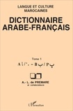 Alfred-Louis de Prémare - Dictionnaire arabe-français - Langue et culture marocaines Tome 1, A-B.