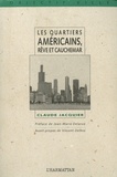 Claude Jacquier - Les quartiers américains, rêve et cauchemar - Le développement communautaire et la revitalisation des quartiers aux Etats-Unis.