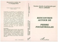 Pierre Ansart - Rencontres autour de Pierre Fougeyrollas.