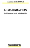 Ahsène Zehraoui - L'immigration - De l'homme seul à la famille.