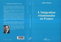 Albert Weber - L'émigration réunionnaise en France.