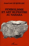 Jean-Loïc Le Quellec - Symbolisme et art rupestre au Sahara.