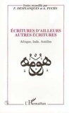 François Desplanques - Écritures d'ailleurs, autres écritures - Afrique, Indes, Antilles.