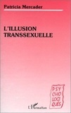 Patricia Mercader - L'illusion transsexuelle.