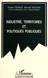 Claude Courlet et Bernard Soulage - Industrie, territoires et politiques publiques.