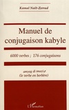 Kamal Naït-Zerrad - Manuel de conjugaison kabyle - 6000 verbes ; 176 conjugaisons.