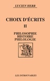 Lucien Herr - Choix d'écrits - Tome 2, Philosophie Histoire Philologie.