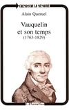 Alain Quéruel - Vauquelin et son temps (1763-1829).
