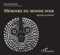 David Gakunzi - Memoire Du Monde Noir. Agenda Perpetuel.